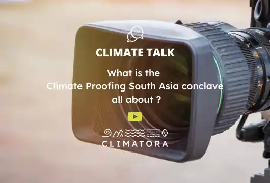 What is the climate proofing south asia conclave all about